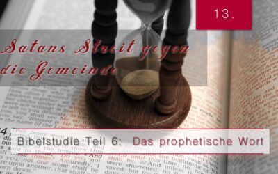 6.Bibelstudie 13 – Satan kämpft gegen die Gemeinde