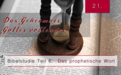 6.Bibelstudie 21 – Das Geheimnis Gottes vollendet