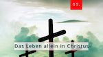 11.Bibelstudienmaterial - Das Leben allein in Christus