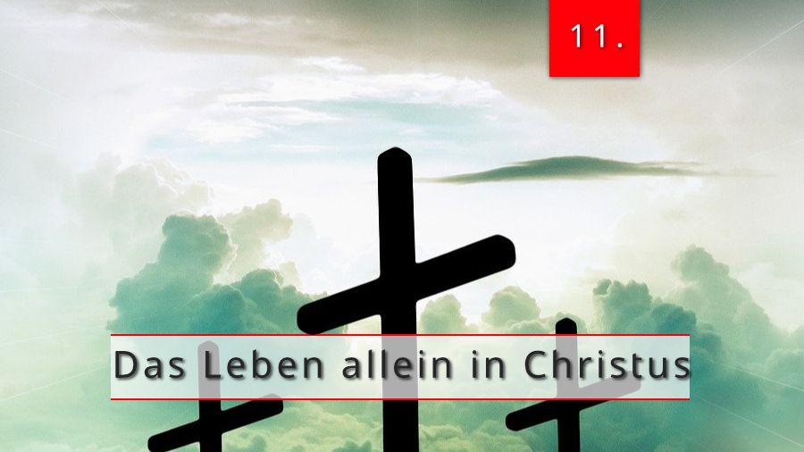 11.Bibelstudienmaterial - Das Leben allein in Christus
