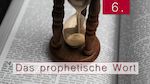 6.Bibelstudienmaterial - Das prophetische Wort