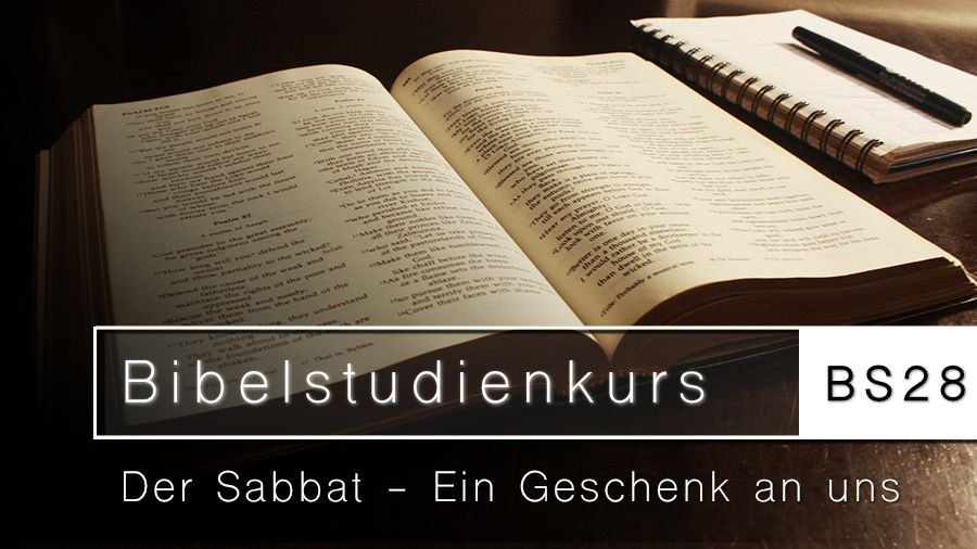 Bibelstudienkurs BS28 - Der Sabbat - Ein Geschenk an uns