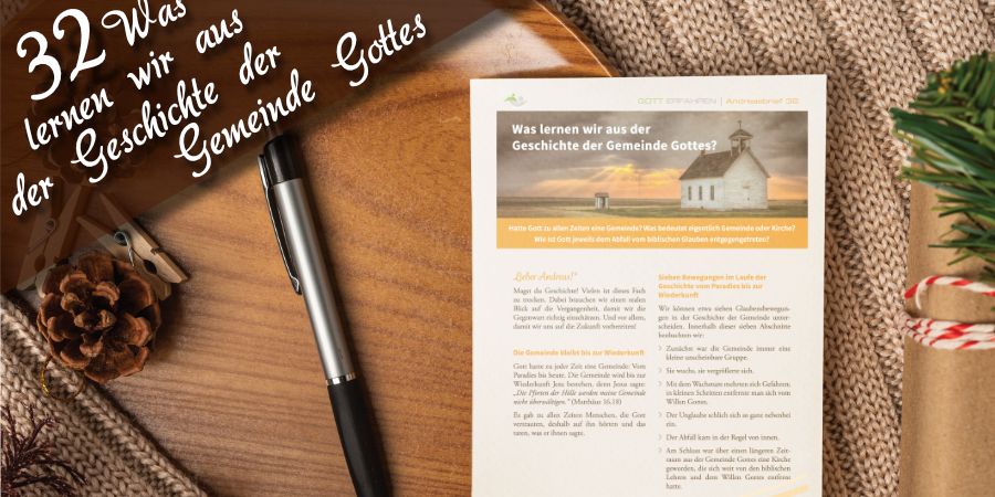 Andreasbrief 32 - Was lernen wir aus der Geschichte der Gemeinde Gottes?