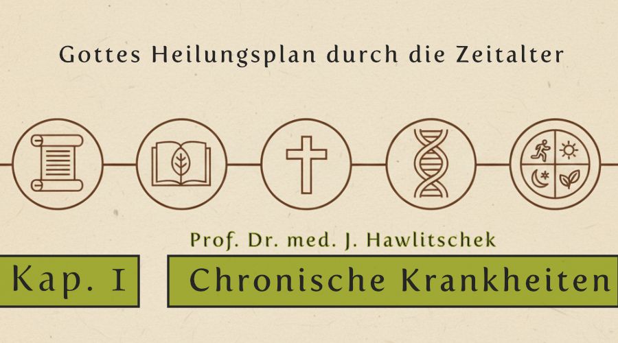 Kap. 1 – Gottes Heilungsplan durch die Zeitalter